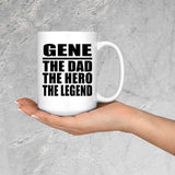 Gene The Dad The Hero The Legend - 15 Oz Coffee Mug