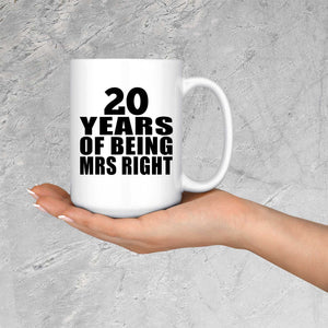 20th Anniversary 20 Years Of Being Mrs Right - 15 Oz Coffee Mug