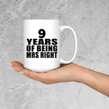 9th Anniversary 9 Years Of Being Mrs Right - 15 Oz Coffee Mug
