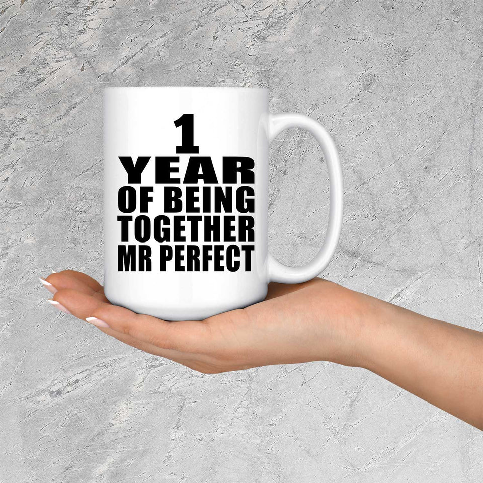 1st Anniversary 1 Year Of Being Mr Perfect - 15 Oz Coffee Mug