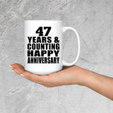 Happy 47th Anniversary 47 Years & Counting - 15 Oz Coffee Mug
