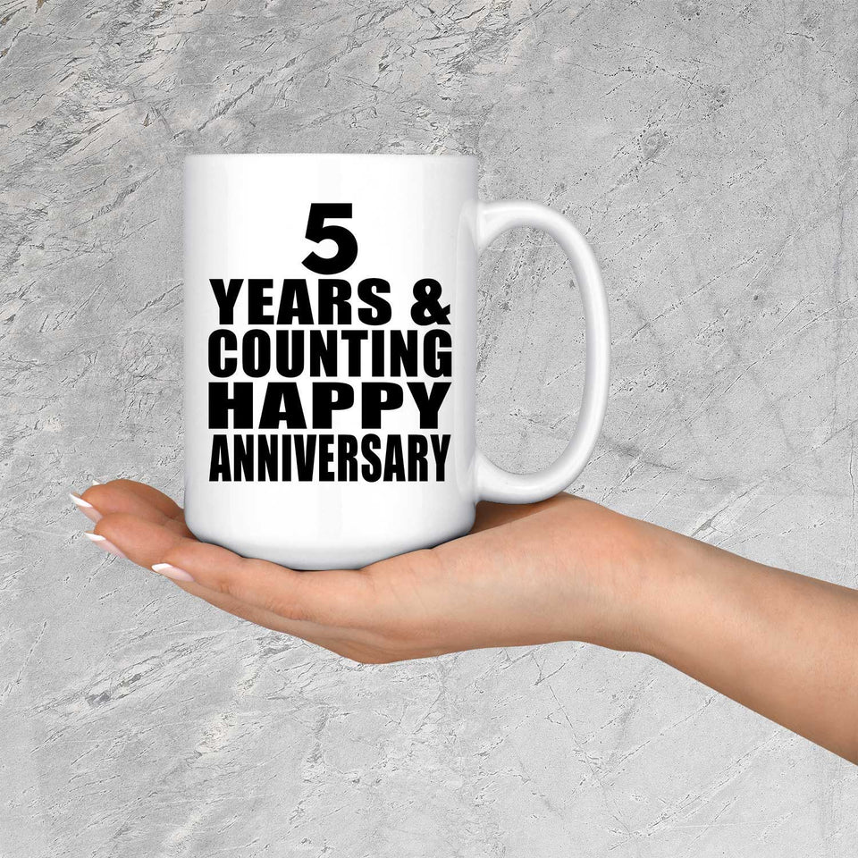 Happy 5th Anniversary 5 Years & Counting - 15 Oz Coffee Mug