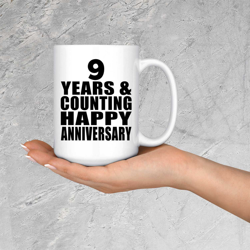 Happy 9th Anniversary 9 Years & Counting - 15 Oz Coffee Mug