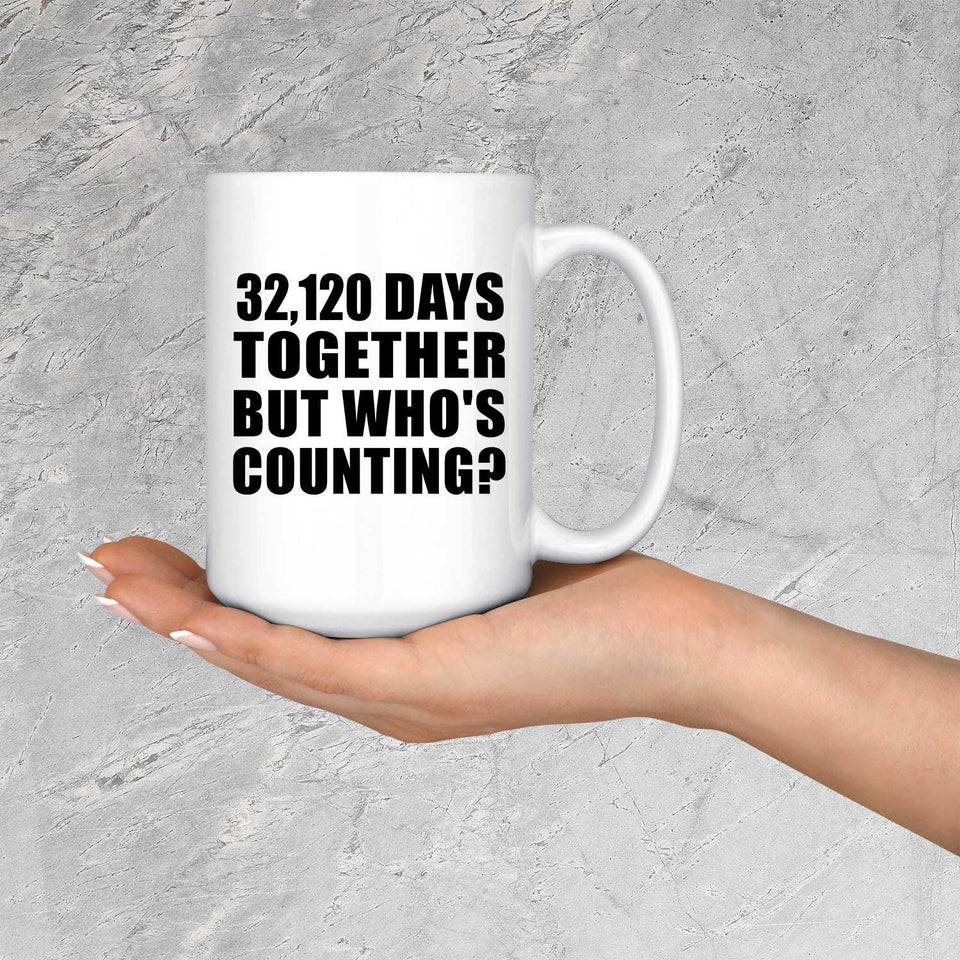 88th Anniversary 32,120 Days Together But Who's Counting - 15 Oz Coffee Mug