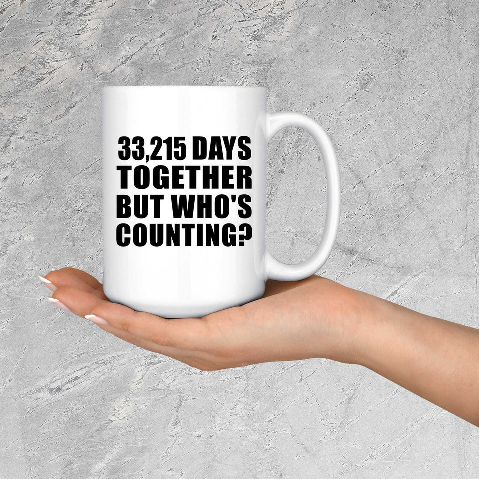 91st Anniversary 33,215 Days Together But Who's Counting - 15 Oz Coffee Mug