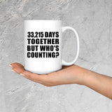 91st Anniversary 33,215 Days Together But Who's Counting - 15 Oz Coffee Mug