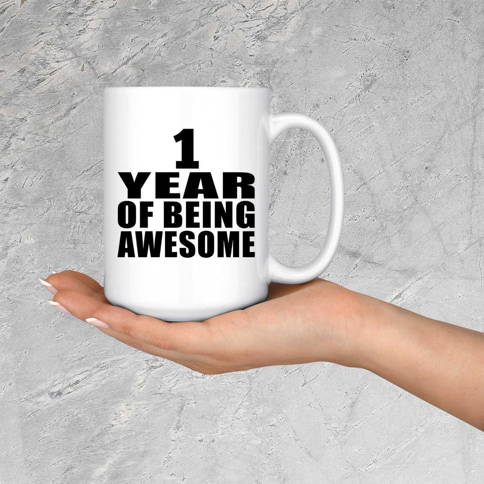 1st Birthday 1 Year Of Being Awesome - 15 Oz Coffee Mug