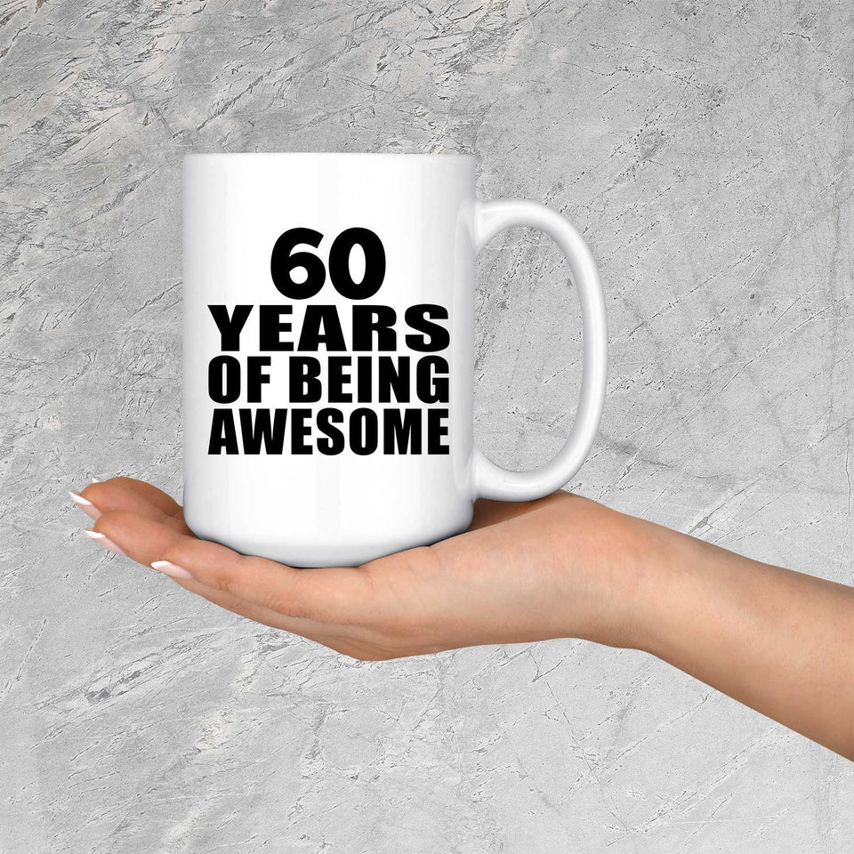 60th Birthday 60 Years Of Being Awesome - 15 Oz Coffee Mug