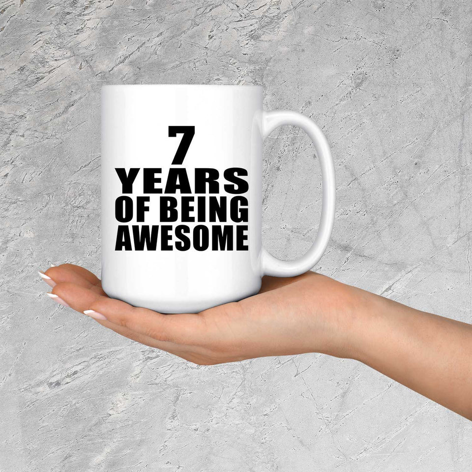 7th Birthday 7 Years Of Being Awesome - 15 Oz Coffee Mug
