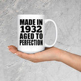 92nd Birthday Made In 1932 Aged to Perfection - 15 Oz Coffee Mug