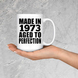 51st Birthday Made In 1973 Aged to Perfection - 15 Oz Coffee Mug