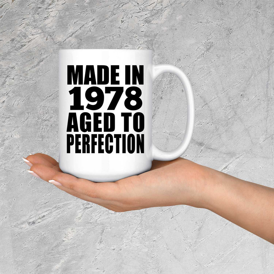 46th Birthday Made In 1978 Aged to Perfection - 15 Oz Coffee Mug