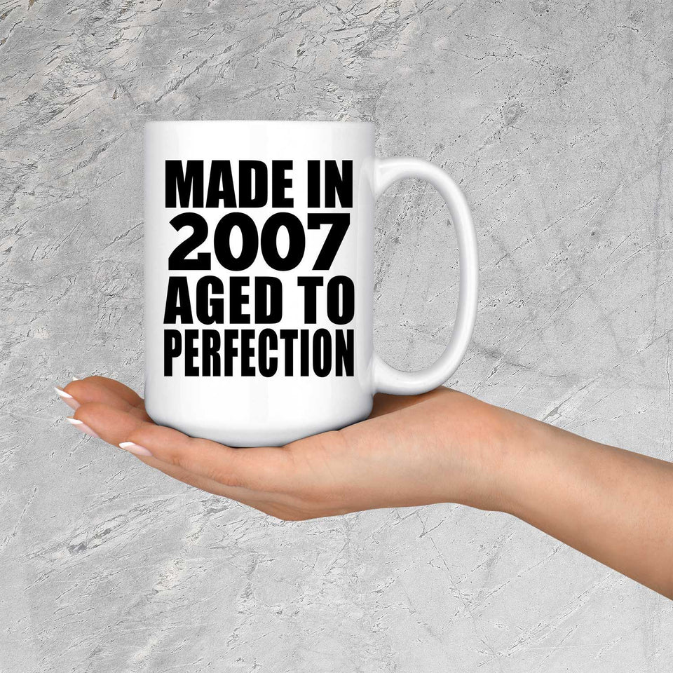 17th Birthday Made In 2007 Aged to Perfection - 15 Oz Coffee Mug