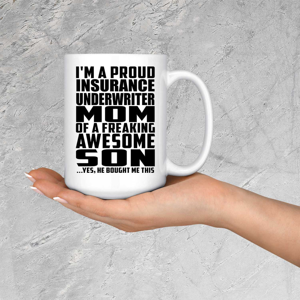 Proud Insurance Underwriter Mom Of Awesome Son - 15 Oz Coffee Mug