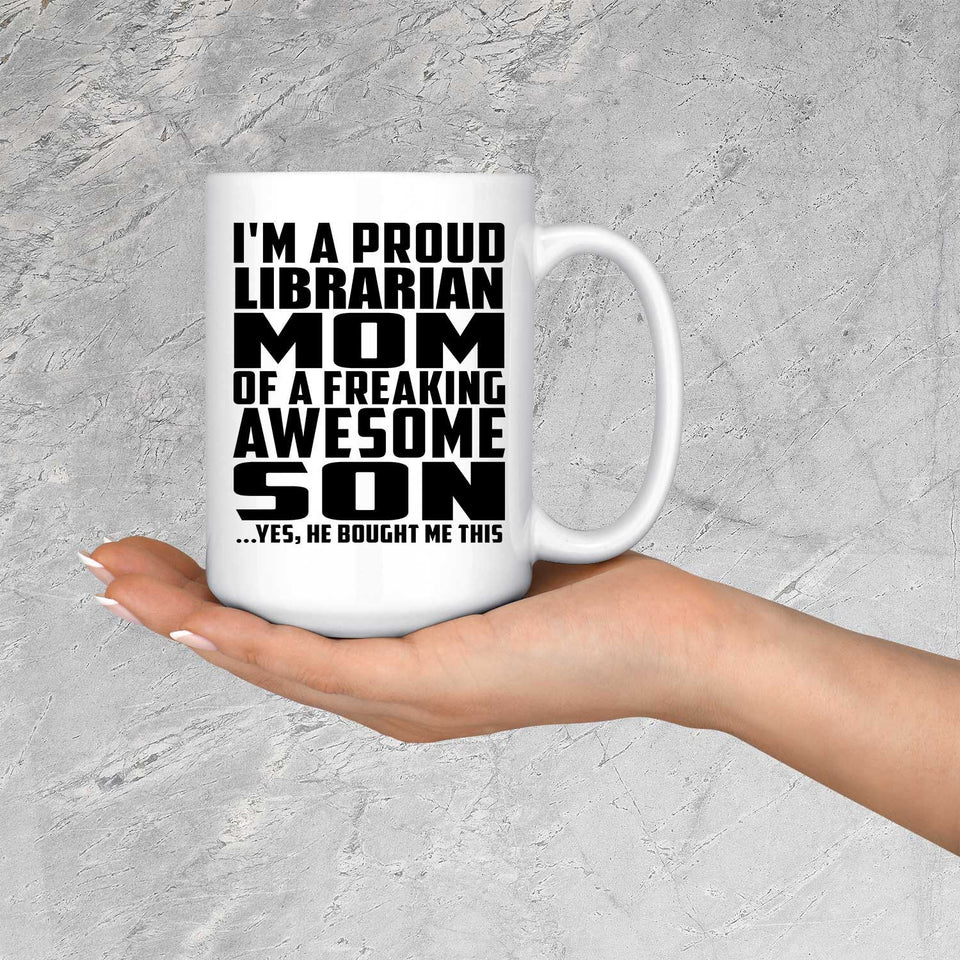 Proud Librarian Mom Of Awesome Son - 15 Oz Coffee Mug