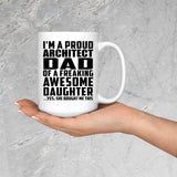 Proud Architect Dad Of Awesome Daughter - 15 Oz Coffee Mug