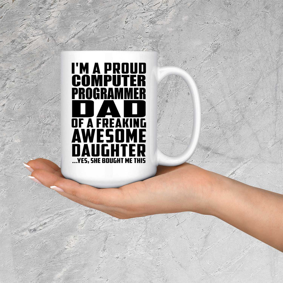 Proud Computer Programmer Dad Of Awesome Daughter - 15 Oz Coffee Mug