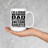 Proud Web Developer Dad Of Awesome Daughter - 15 Oz Coffee Mug