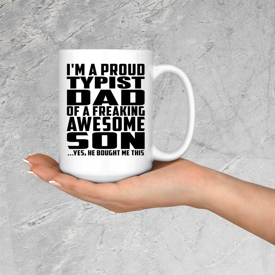Proud Typist Dad Of Awesome Son - 15 Oz Coffee Mug