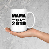 Mama Established EST. 2019 - 15oz Coffee Mug