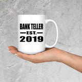 Bank Teller Established EST. 2019 - 15oz Coffee Mug