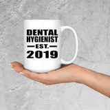 Dental Hygienist Established EST. 2019 - 15oz Coffee Mug