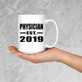 Physician Established EST. 2019 - 15oz Coffee Mug