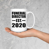 Funeral Director Established EST. 2020 - 15oz Coffee Mug