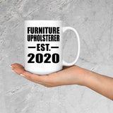 Furniture Upholsterer Established EST. 2020 - 15oz Coffee Mug