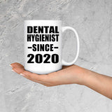 Dental Hygienist Since 2020 - 15oz Coffee Mug