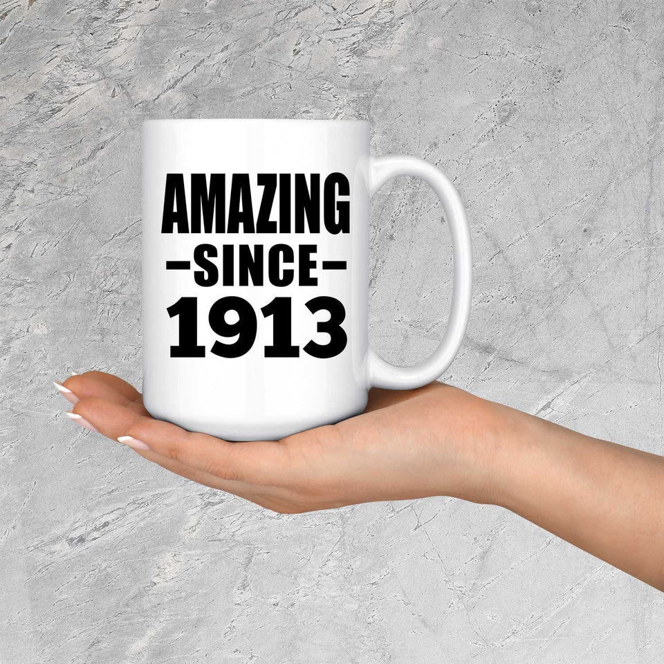 111th Birthday Amazing Since 1913 - 15oz Coffee Mug