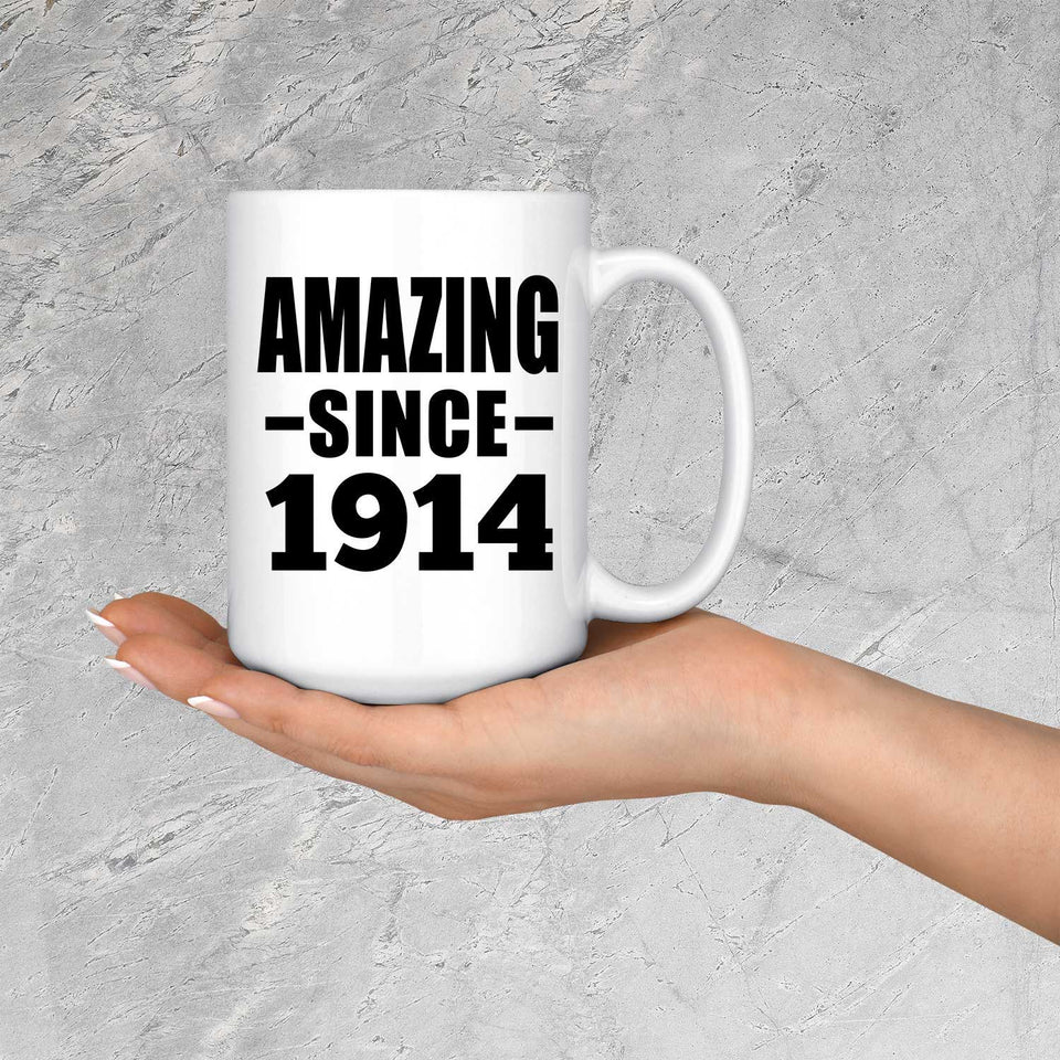 110th Birthday Amazing Since 1914 - 15oz Coffee Mug