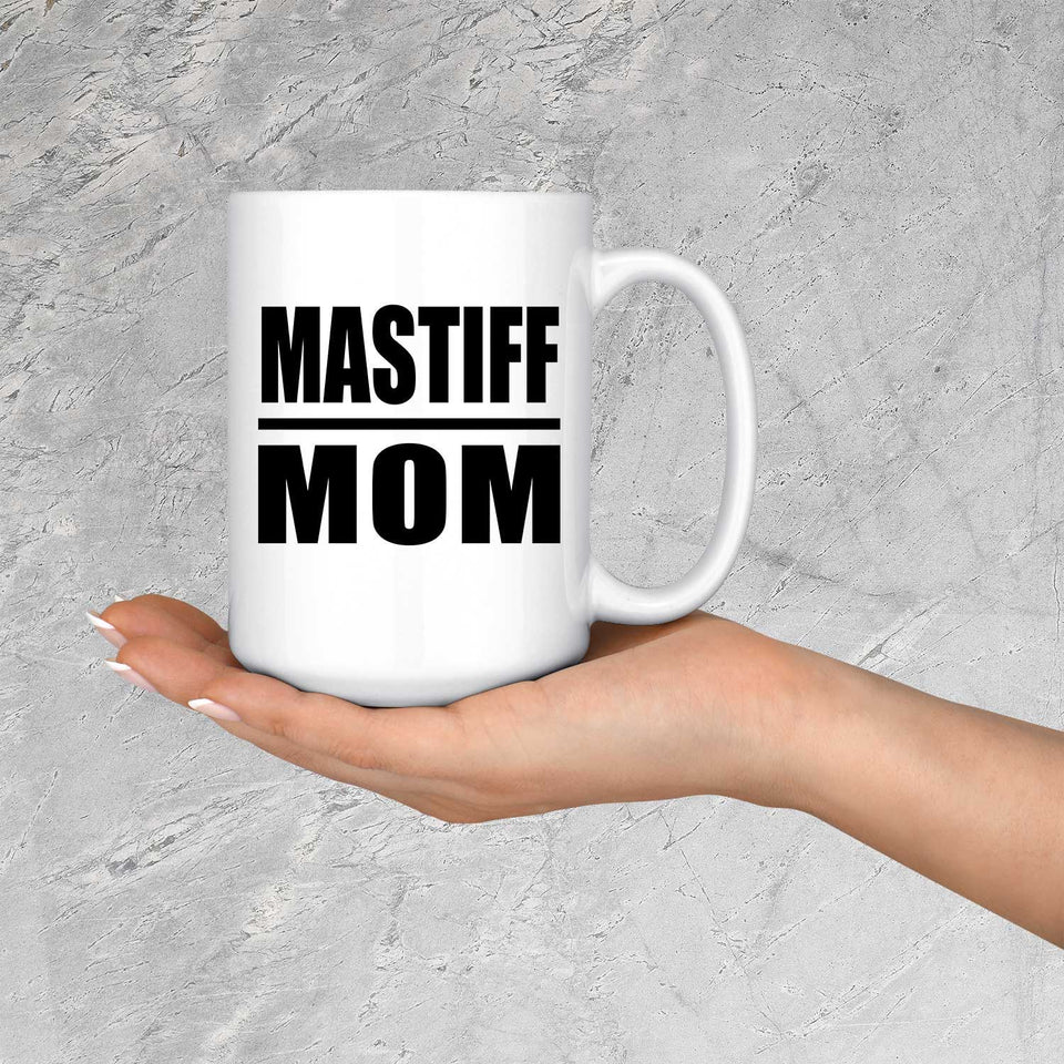 Mastiff Mom - 15oz Coffee Mug