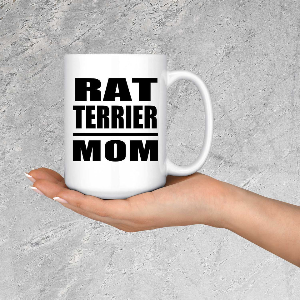 Rat Terrier Mom - 15oz Coffee Mug