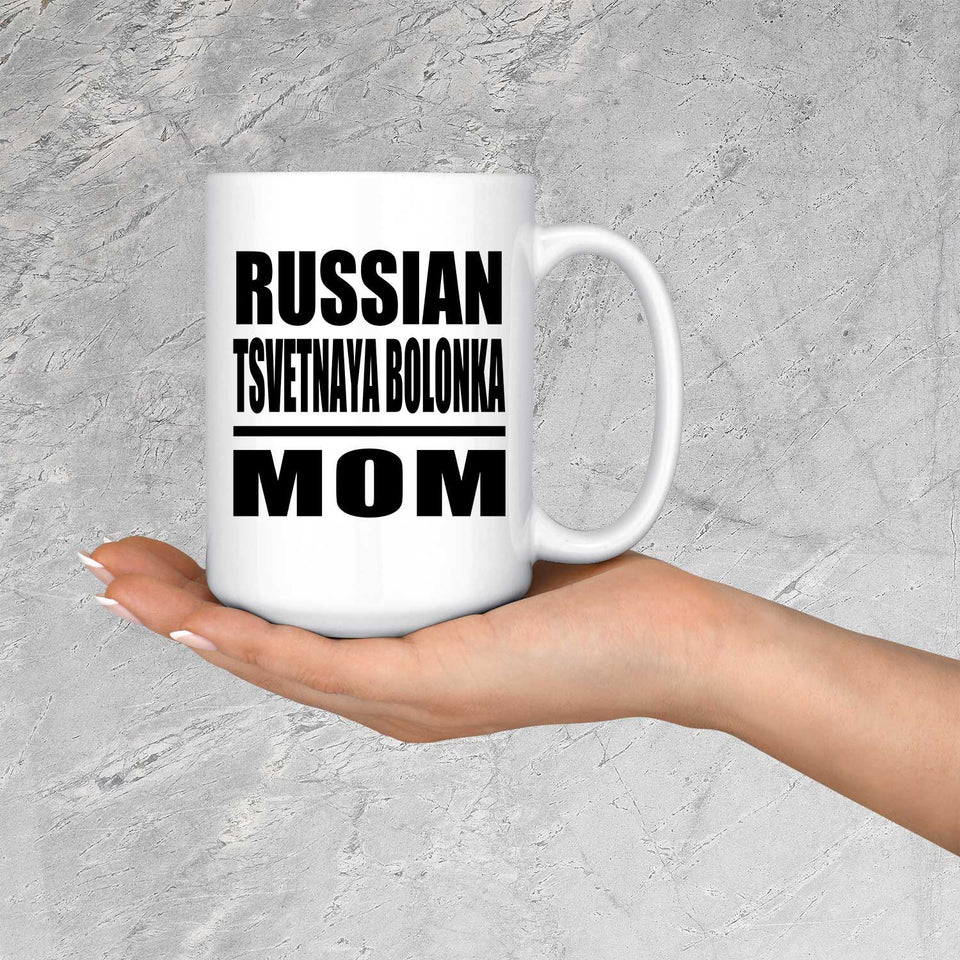 Russian Tsvetnaya Bolonka Mom - 15oz Coffee Mug