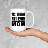 West Highland White Terrier Mom - 15oz Coffee Mug