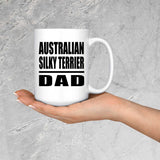 Australian Silky Terrier Dad - 15oz Coffee Mug