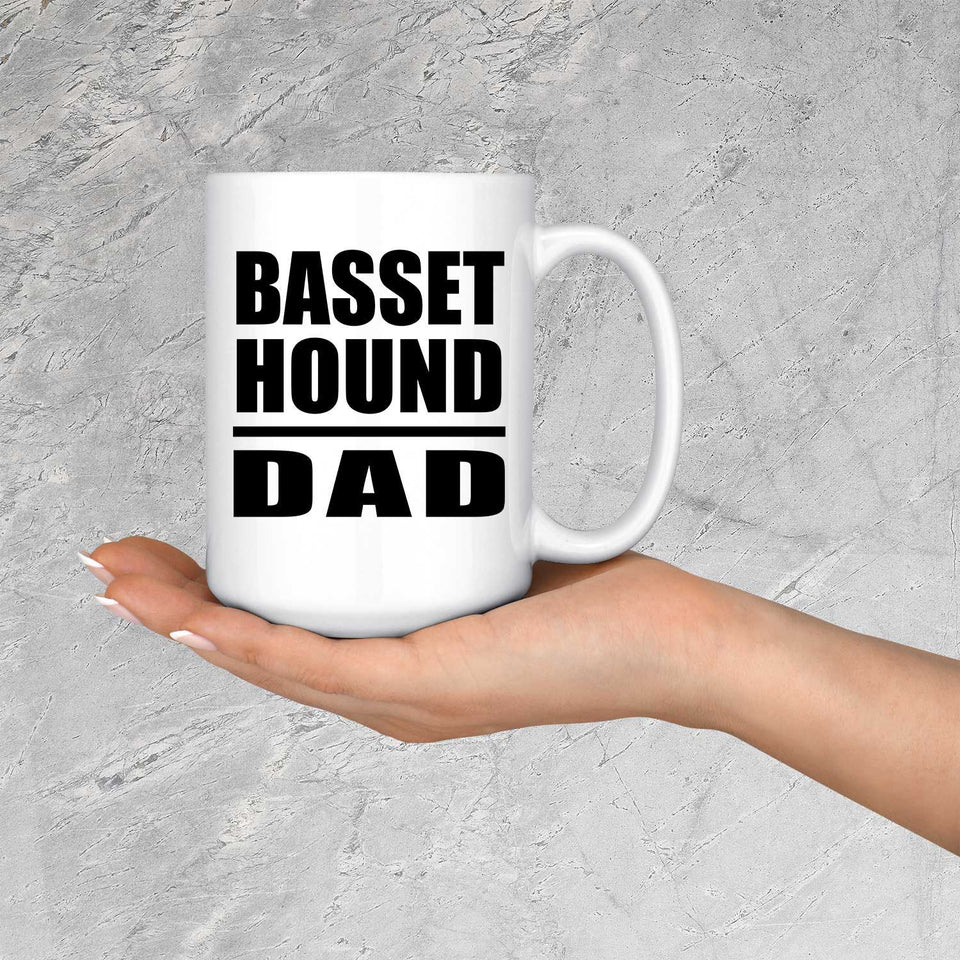 Basset Hound Dad - 15oz Coffee Mug