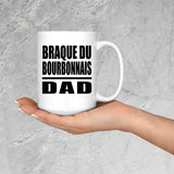Braque Du Bourbonnais Dad - 15oz Coffee Mug