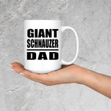 Giant Schnauzer Dad - 15oz Coffee Mug