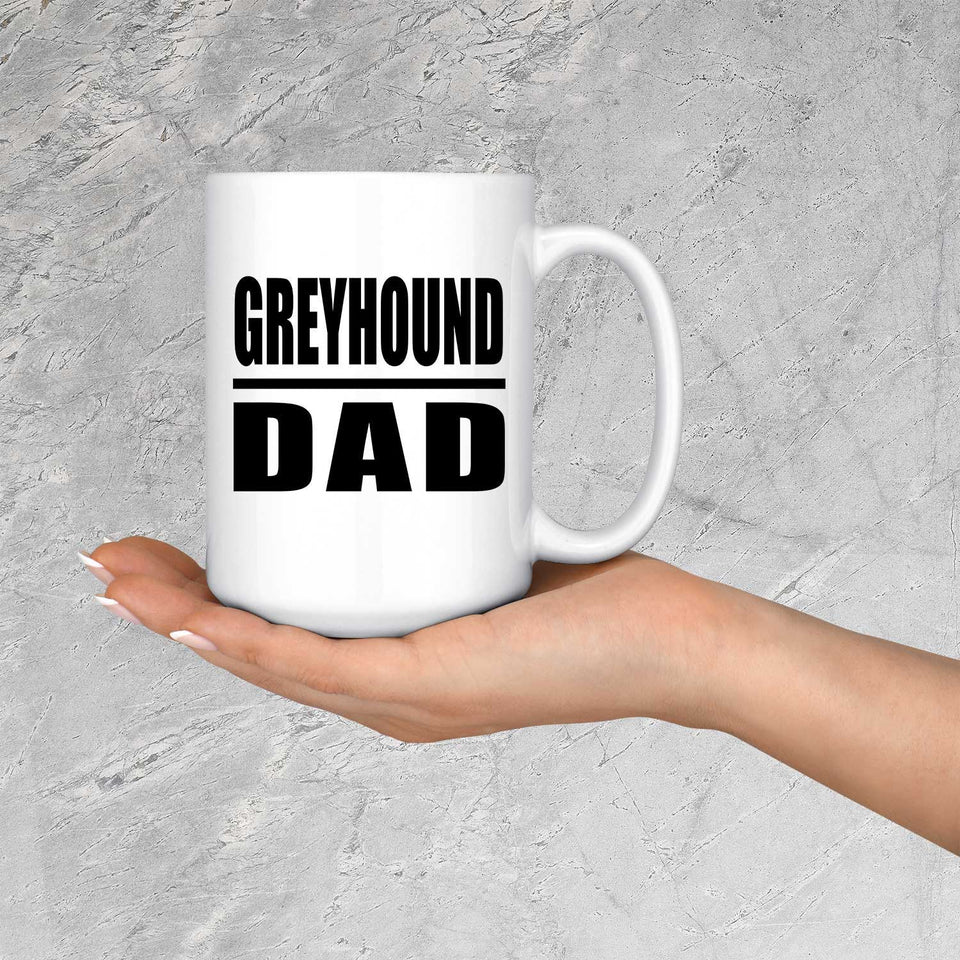 Greyhound Dad - 15oz Coffee Mug