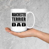 Manchester Terrier Dad - 15oz Coffee Mug