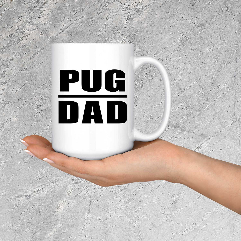 Pug Dad - 15oz Coffee Mug