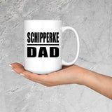 Schipperke Dad - 15oz Coffee Mug