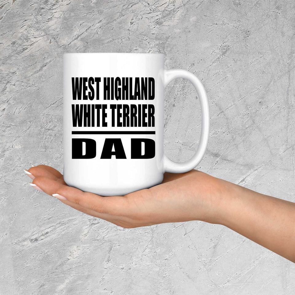 West Highland White Terrier Dad - 15oz Coffee Mug
