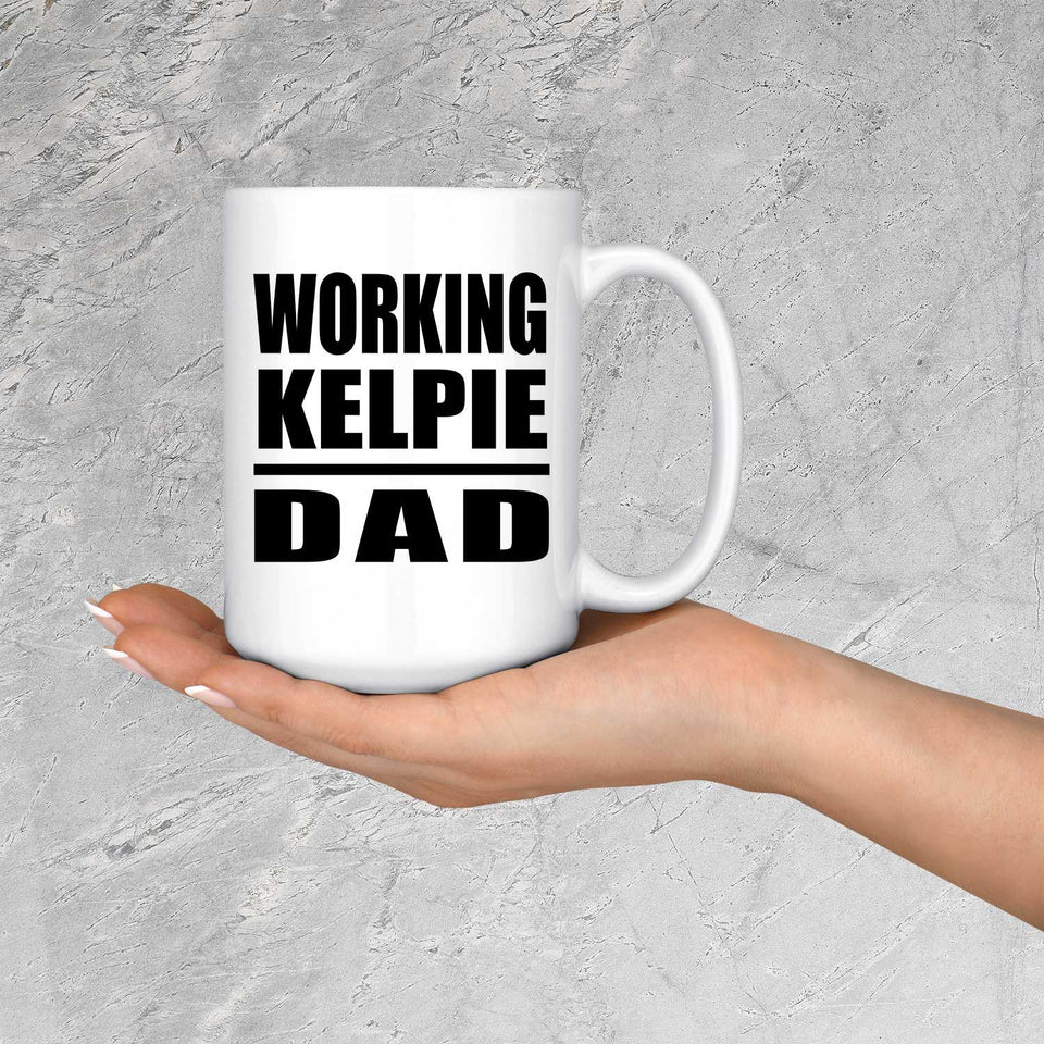 Working Kelpie Dad - 15oz Coffee Mug