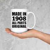 116th Birthday Made in 1908 All Parts Original - 15oz Coffee Mug