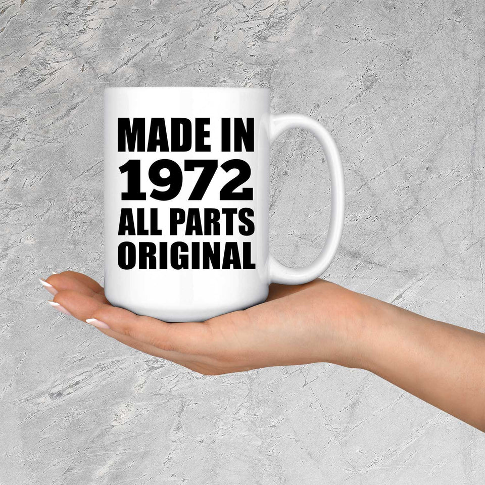 52nd Birthday Made in 1972 All Parts Original - 15oz Coffee Mug