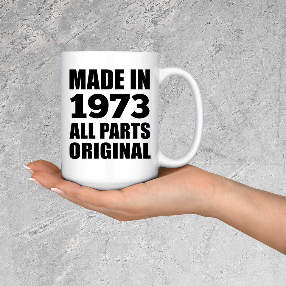 51st Birthday Made in 1973 All Parts Original - 15oz Coffee Mug