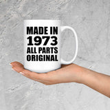 51st Birthday Made in 1973 All Parts Original - 15oz Coffee Mug